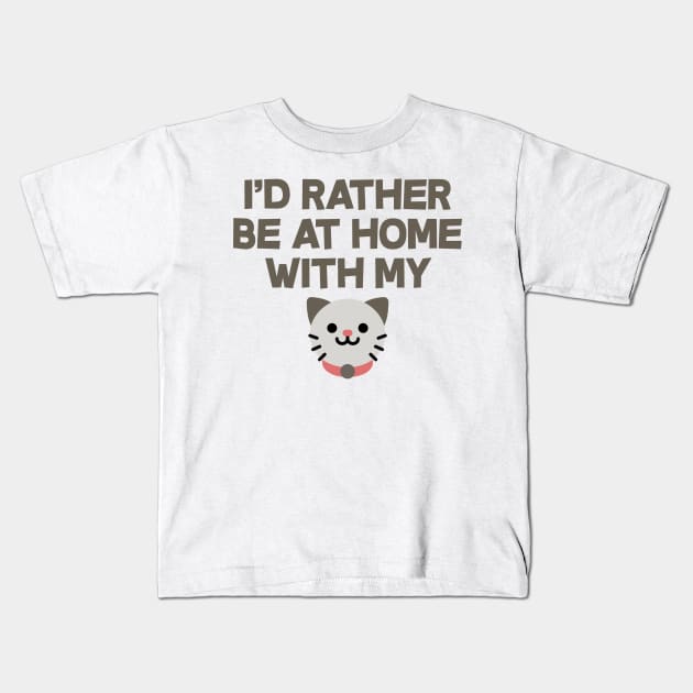 Id Rather Be At Home With My Cat Kids T-Shirt by STFN Shop